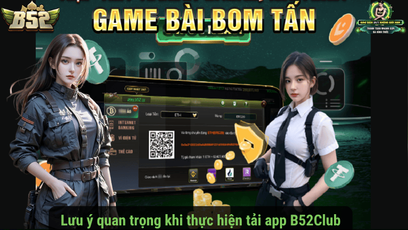 Lưu ý quan trọng khi thực hiện tải app B52Club